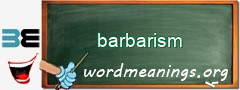 WordMeaning blackboard for barbarism